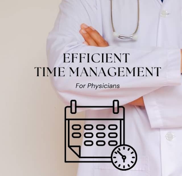 Efficient Time Management for Physicians